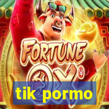 tik pormo